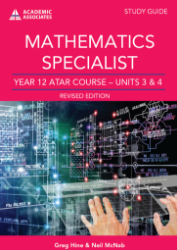 Picture of Mathematics Specialist Year 12 ATAR Course Study Guide Units 3&4 Revised Edition